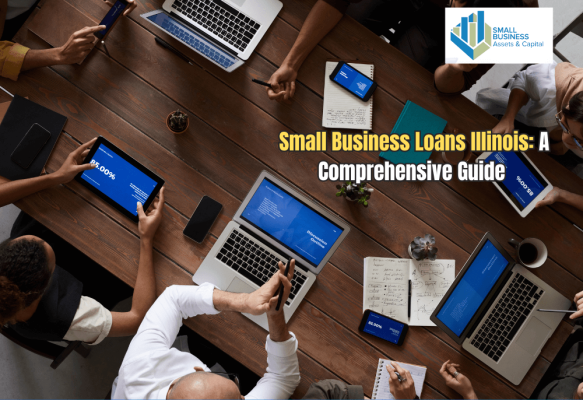 Small Business Loans in Illinois: A Comprehensive Guide 
